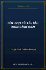 Đến Lượt Tôi Lên Sân Khấu Gánh Team