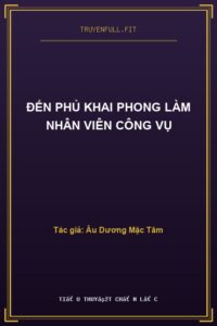 Đến Phủ Khai Phong Làm Nhân Viên Công Vụ