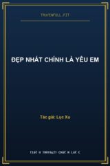Đẹp Nhất Chính Là Yêu Em