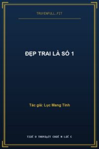 Đẹp Trai Là Số 1