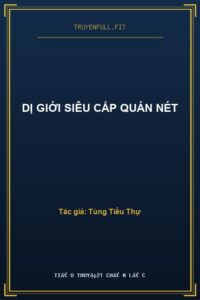 Dị Giới Siêu Cấp Quán Nét