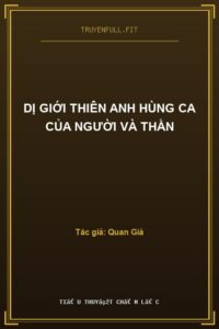 Dị Giới Thiên Anh Hùng Ca Của Người Và Thần