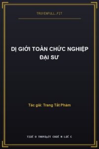 Dị Giới Toàn Chức Nghiệp Đại Sư