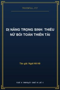 Dị Năng Trọng Sinh: Thiếu Nữ Bói Toán Thiên Tài