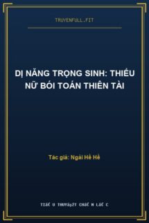 Dị Năng Trọng Sinh: Thiếu Nữ Bói Toán Thiên Tài