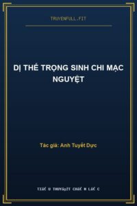 Dị Thế Trọng Sinh Chi Mạc Nguyệt