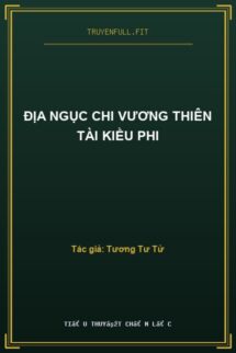 Địa Ngục Chi Vương Thiên Tài Kiều Phi