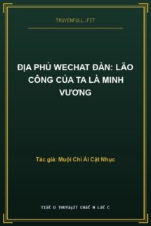 Địa Phủ Wechat Đàn: Lão Công Của Ta Là Minh Vương