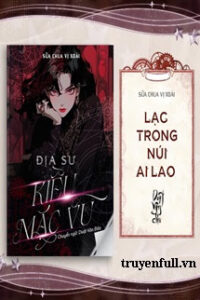 [Địa Sư Kiều Mặc Vũ] – Lạc Trong Núi Ai Lao