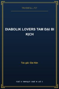 Diabolik Lovers Tam Đại Bi Kịch