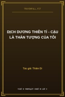 Dịch Dương Thiên Tỉ – Cậu Là Thần Tượng Của Tôi