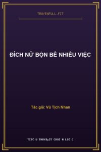 Đích Nữ Bộn Bề Nhiều Việc