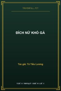 Đích Nữ Khó Gả