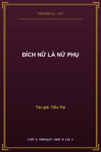 Đích Nữ Là Nữ Phụ