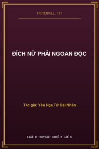 Đích Nữ Phải Ngoan Độc