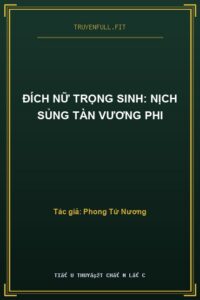 Đích Nữ Trọng Sinh: Nịch Sủng Tàn Vương Phi