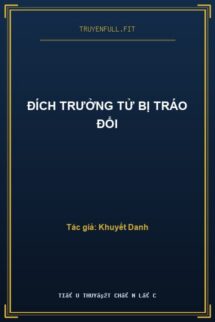 Đích Trưởng Tử Bị Tráo Đổi