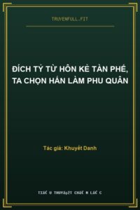 Đích Tỷ Từ Hôn Kẻ Tàn Phế, Ta Chọn Hắn Làm Phu Quân