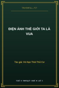 Điện Ảnh Thế Giới Ta Là Vua