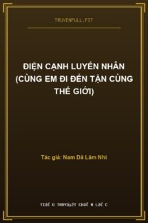 Điện Cạnh Luyến Nhân (Cùng Em Đi Đến Tận Cùng Thế Giới)