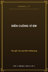 Điên Cuồng Vì Em