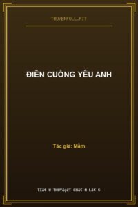 Điên Cuồng Yêu Anh