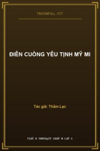Điên Cuồng Yêu Tịnh Mỹ Mi