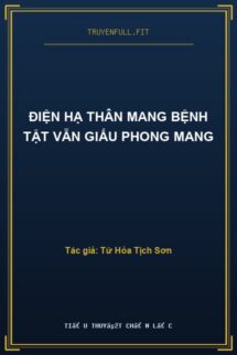 Điện Hạ Thân Mang Bệnh Tật Vẫn Giấu Phong Mang