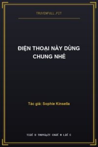 Điện Thoại Này Dùng Chung Nhé