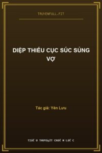 Diệp Thiếu Cục Súc Sủng Vợ