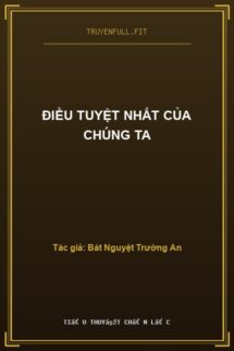 Điều Tuyệt Nhất Của Chúng Ta