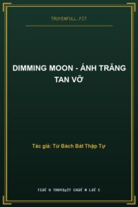 Dimming Moon – Ánh Trăng Tan Vỡ