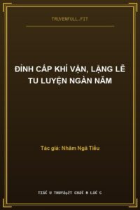 Đỉnh Cấp Khí Vận, Lặng Lẽ Tu Luyện Ngàn Năm