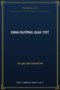 Dinh Dưỡng Quá Tốt