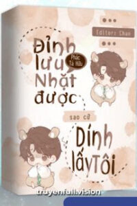 Đỉnh Lưu Nhặt Được Sao Cứ Dính Lấy Tôi