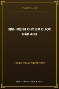 Định Mệnh Cho Em Được Gặp Anh