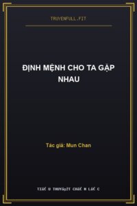 Định Mệnh Cho Ta Gặp Nhau
