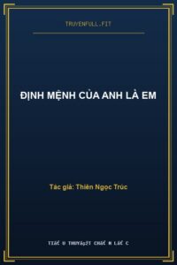 Định Mệnh Của Anh Là Em
