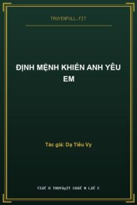 Định Mệnh Khiến Anh Yêu Em