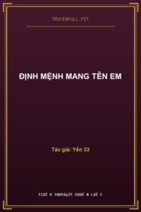 Định Mệnh Mang Tên Em