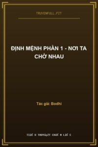 Định Mệnh Phần 1 – Nơi Ta Chờ Nhau