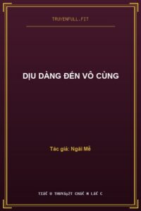 Dịu Dàng Đến Vô Cùng