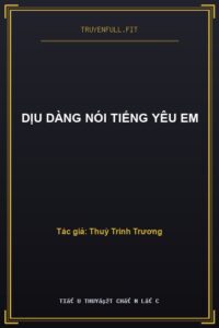 Dịu Dàng Nói Tiếng Yêu Em