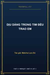 Dịu Dàng Trong Tim Đều Trao Em