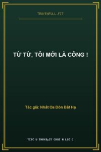 Từ Từ, Tôi Mới Là Công !