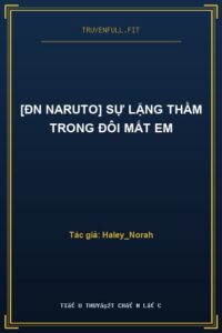 [ĐN Naruto] Sự Lặng Thầm Trong Đôi Mắt Em