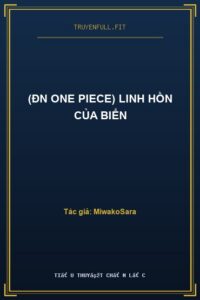 (ĐN One Piece) Linh Hồn Của Biển
