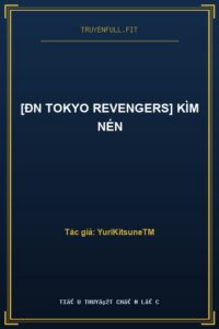 [ĐN Tokyo Revengers] Kìm Nén
