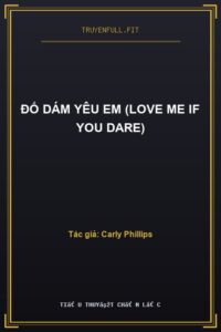 Đố Dám Yêu Em (Love Me If You Dare)