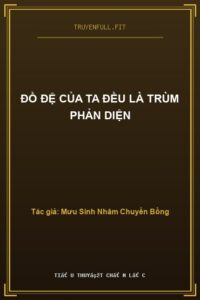 Đồ Đệ Của Ta Đều Là Trùm Phản Diện